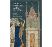 Bangor Episcopal Acta, 1092-1306