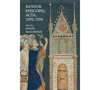 Bangor Episcopal Acta, 1092-1306 (Canterbury & York Society)