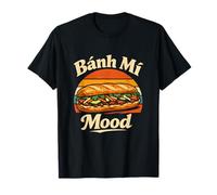 Banh Mi Mood | Vietnamese Sandwich | Street Food T-Shirt