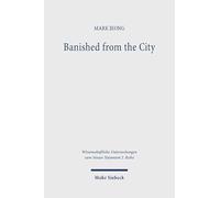 Banished from the City (Wissenschaftliche Untersuchungen Zum Neuen Testament 2.reihe)