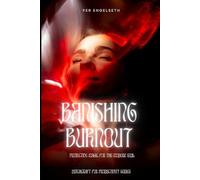 Banishing Burnout: Protective Magic for the Modern Soul (A Hexed Paradox? Witchcraft for Productivity)