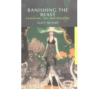Banishing the Beast: Feminism, Sex and Morality