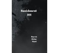 Banishment 101: 18 (Magick 101 Series)