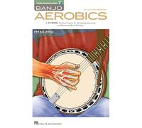 Banjo Aerobics – A 50-Week Workout Program for Developing, Improving and Maintaining Banjo Technique – Hal Leonard