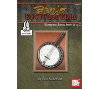 Banjo Encyclopedia, The : Bluegrass Banjo from a to Z