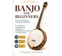 Banjo for Beginners: Fast Learning System to Strum & Pick Confidently + 50+ Bluegrass & Traditional Songs for Beginners - With Mistake Fix Coaching for Instant Progress