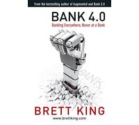 Bank 4.0: Banking everywhere, never at a bank
