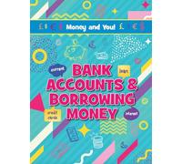 Bank Accounts & Borrowing Money (Money and You!)
