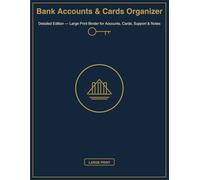 Bank Accounts & Cards Organizer: Detailed Edition - Large Print Binder for Accounts, Cards, Support & Notes
