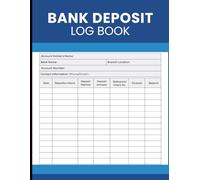 Bank Deposit Log Book: Transaction Record for Tracking Deposits, Payment Methods, Reference Numbers, and Balance Updates