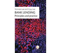 Bank Lending: Principles and practice