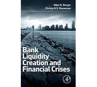 Bank Liquidity Creation and Financial Crises: New Perspectives