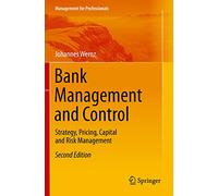 Bank Management and Control – Strategy, Pricing, Capital and Risk Management