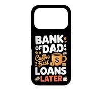 Bank of Dad Coffee First Loans Later Dad Joke Case for iPhone 17 Pro