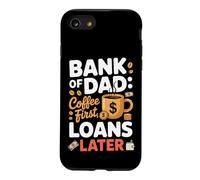 Bank of Dad Coffee First Loans Later Dad Joke Case for iPhone SE (2020) / 7/8