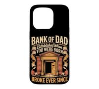 Bank of Dad Established When You Were Born Broke Ever Since Case for iPhone 15 Pro