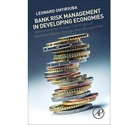 Bank Risk Management in Developing Economies: Addressing the Unique Challenges of Domestic Banks