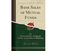 Bank Sales of Mutual Funds (Classic Reprint)
