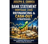 Bank Statement Mortgage Loan Refinancing & Cash-Out Strategies: How to Refinance and Access Equity Without Using Tax Returns (8)