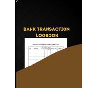 Bank Transaction Logbook: Income & Expense Ledger for Financial Management | Record Deposits, Withdrawals, and Balances | Personal & Business Finance Tracker