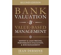 Bank Valuation and Value Based Management: Deposit and Loan Pricing, Performance Evaluation, and Risk, 2nd Edition (BUSINESS BOOKS)