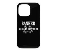 Banker By Day Worlds Best Mom By Night | Mother Gift Funny Case for iPhone 13 Pro