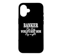 Banker By Day Worlds Best Mom By Night | Mother Gift Funny Case for iPhone 16