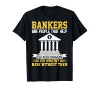 Bankers Are PeopleThat Help You Banker Dollar Change Outfit T-Shirt