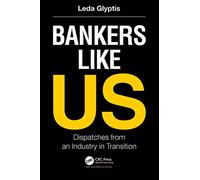 Bankers Like Us: Dispatches from an Industry in Transition