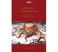 Bankers & Other Rogues: A brief history of monetary crimes