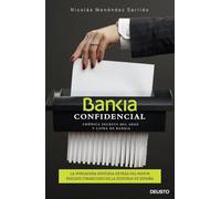 Bankia confidencial: Crónica secreta del auge y caída de Bankia (Deusto)