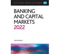 Banking and Capital Markets 2022: Legal Practice Course Guides (LPC) (CLP)
