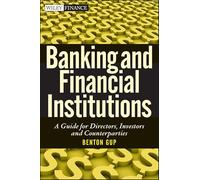 Banking and Financial Institutions: A Guide for Directors, Investors, and Borrowers (Wiley Finance)