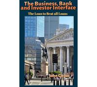 Banking, Investment and Business Relations/Obtaining a Loan on best terms/How banks operate/Conduct at Bank Reviews/Business Finance/The Best Loan ... Guide to Business: The loan to beat all loans