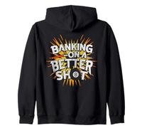 Banking On A Better Shot, Billiard Pool Player Zip Hoodie