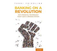 Banking on a Revolution: Why Financial Technology Won't Save a Broken System