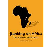 Banking On Africa - The Bitcoin Revolution