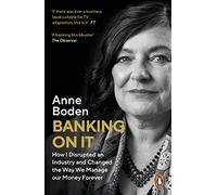 Banking On It: How I Disrupted an Industry and Changed the Way We Manage our Money Forever