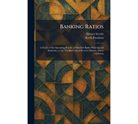 Banking Ratios: A Study of the Operating Results of Member Banks With Special Reference to the Twelfth Federal Reserve District, and to California