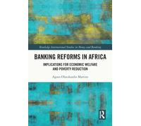 Banking Reforms in Africa : Implications for Economic Welfare and Poverty Reduction