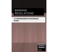 Banking Regulations - A Comprehensive Reference Guide
