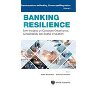 Banking Resilience: New Insights On Corporate Governance, Sustainability And Digital Innovation: 0 (Transformations in Banking, Finance and Regulation)