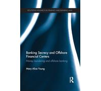Banking Secrecy and Offshore Financial Centers: Money laundering and offshore banking (Routledge Research in Finance and Banking Law)