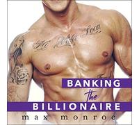 Banking the Billionaire (The Billionaire Bad Boys Series ) (Billionaire Bad Boys Series, 2)