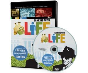 BANKING WITH LIFE DVD: Banking is the Problem - Infinite Banking is the Solution