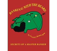 Banking With The Beard: Secrets Of A Master Banker