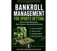Bankroll Management for Sports Betting: How to Think About Units, Risk, Variance, and Long-Term Survival (The Data-Driven Bettor Series)
