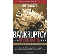 BANKRUPTCY OF OUR NATION REVISED AND EXPANDED: Your Financial Survival Guide