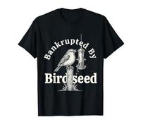Bankrupted By Birdseed Bird Feeder Funny Bird Watching T-Shirt