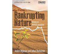 Bankrupting Nature: Denying Our Planetary Boundaries